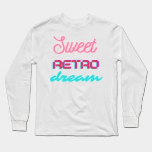 Sweet Retro Dream Long Sleeve T-Shirt